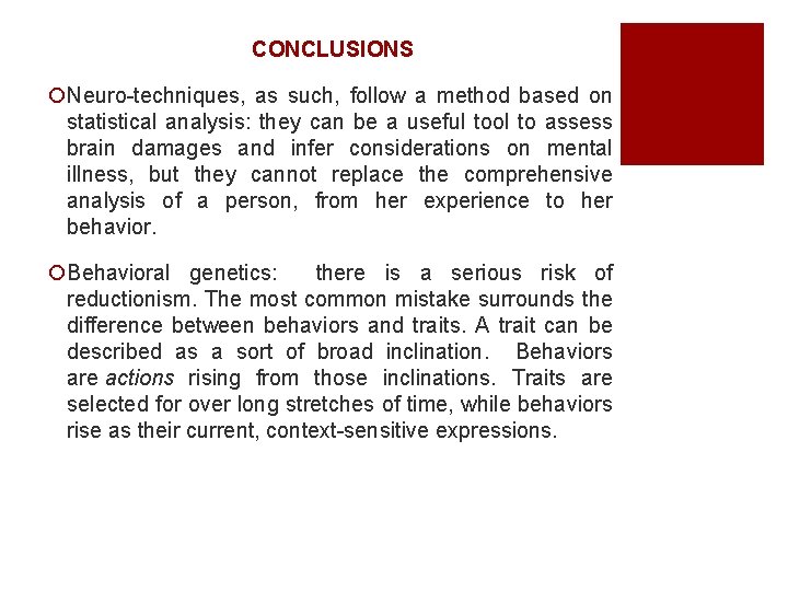 CONCLUSIONS ¡Neuro-techniques, as such, follow a method based on statistical analysis: they can be