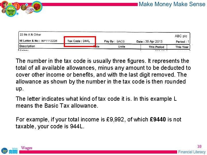 The number in the tax code is usually three figures. It represents the total