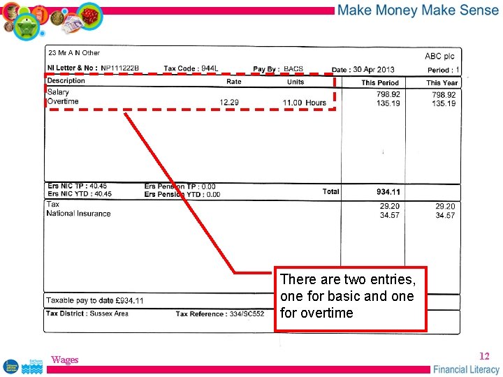 There are two entries, one for basic and one for overtime Wages 12 