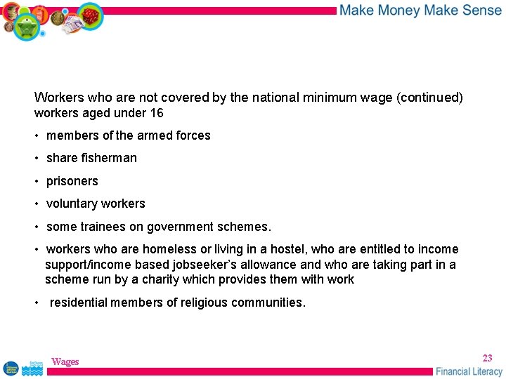 Workers who are not covered by the national minimum wage (continued) workers aged under