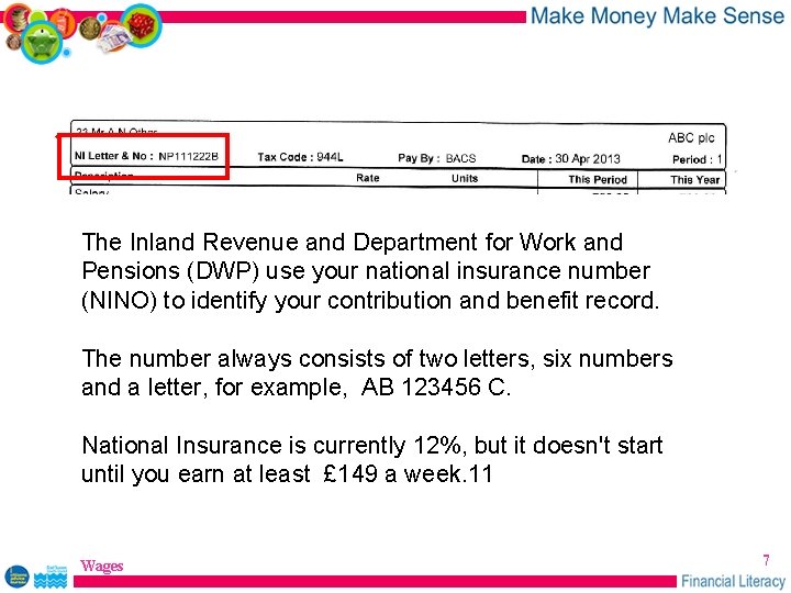 The Inland Revenue and Department for Work and Pensions (DWP) use your national insurance
