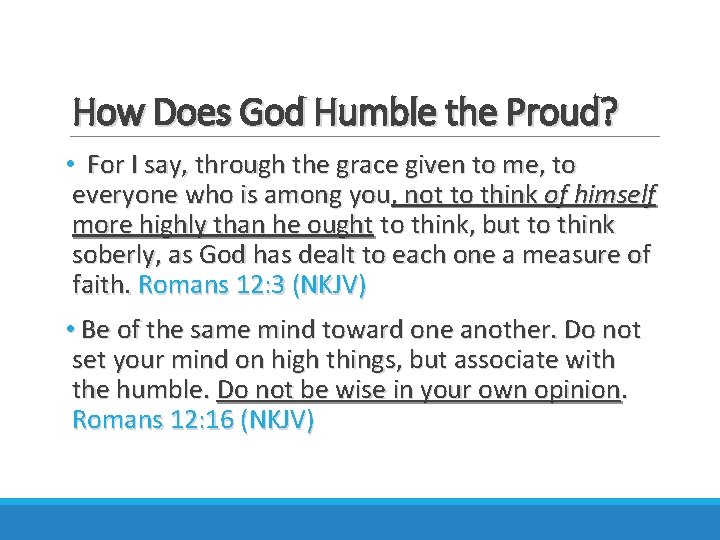 How Does God Humble the Proud? • For I say, through the grace given