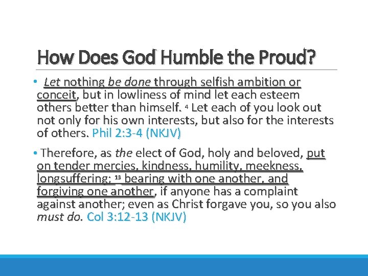 How Does God Humble the Proud? • Let nothing be done through selfish ambition