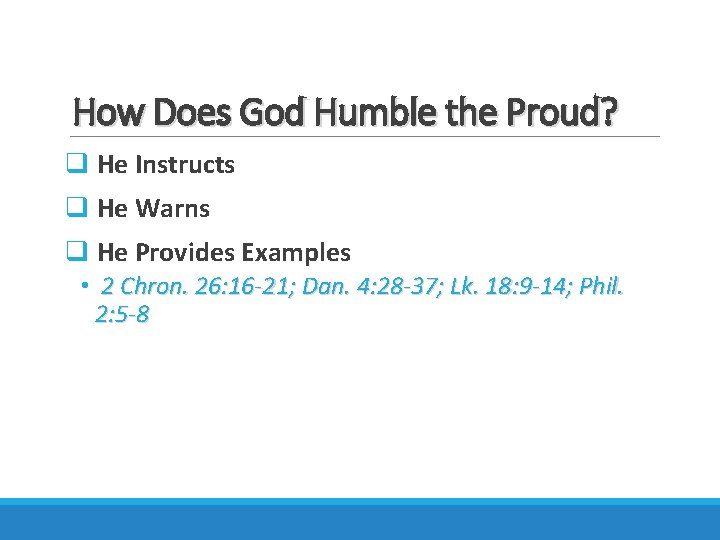 How Does God Humble the Proud? q He Instructs q He Warns q He