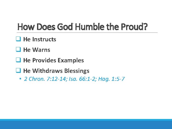 How Does God Humble the Proud? q He Instructs q He Warns q He