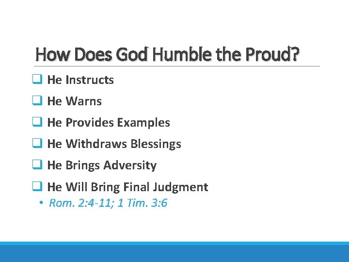 How Does God Humble the Proud? q He Instructs q He Warns q He