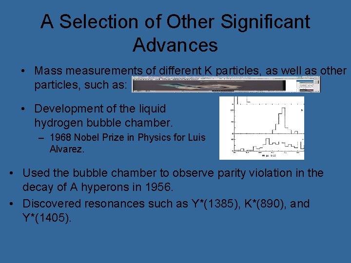 A Selection of Other Significant Advances • Mass measurements of different K particles, as