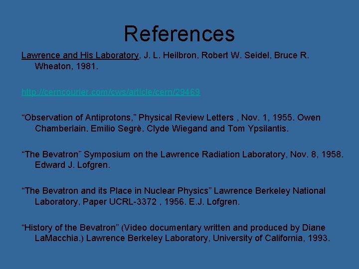 References Lawrence and His Laboratory, J. L. Heilbron, Robert W. Seidel, Bruce R. Wheaton,