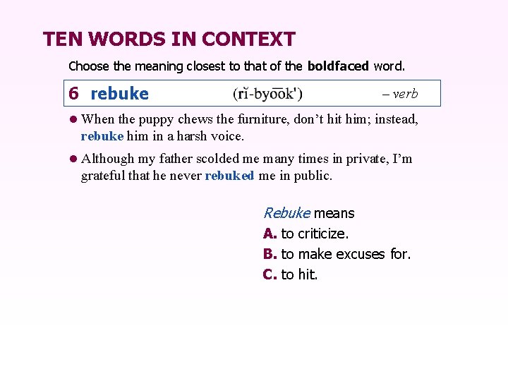 TEN WORDS IN CONTEXT Choose the meaning closest to that of the boldfaced word.