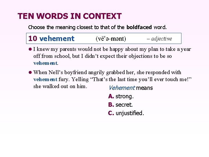 TEN WORDS IN CONTEXT Choose the meaning closest to that of the boldfaced word.