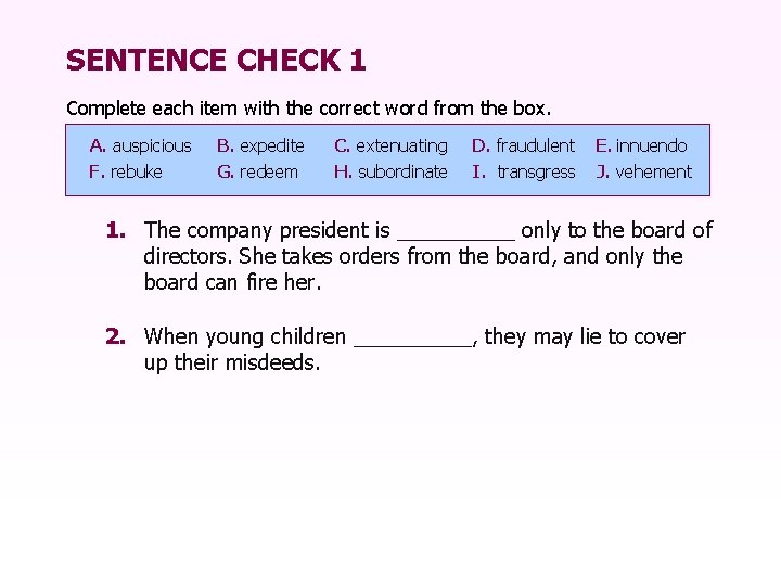 SENTENCE CHECK 1 Complete each item with the correct word from the box. A.