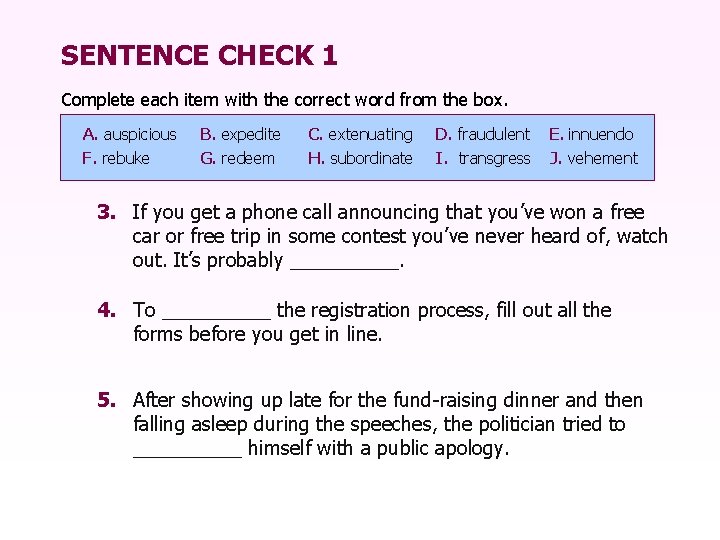 SENTENCE CHECK 1 Complete each item with the correct word from the box. A.