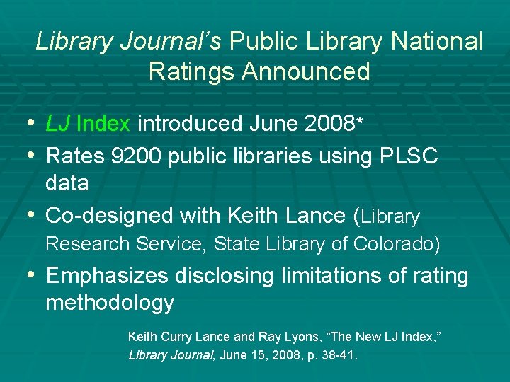 Library Journal’s Public Library National Ratings Announced • LJ Index introduced June 2008* •