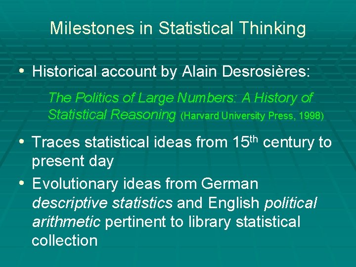 Milestones in Statistical Thinking • Historical account by Alain Desrosières: The Politics of Large