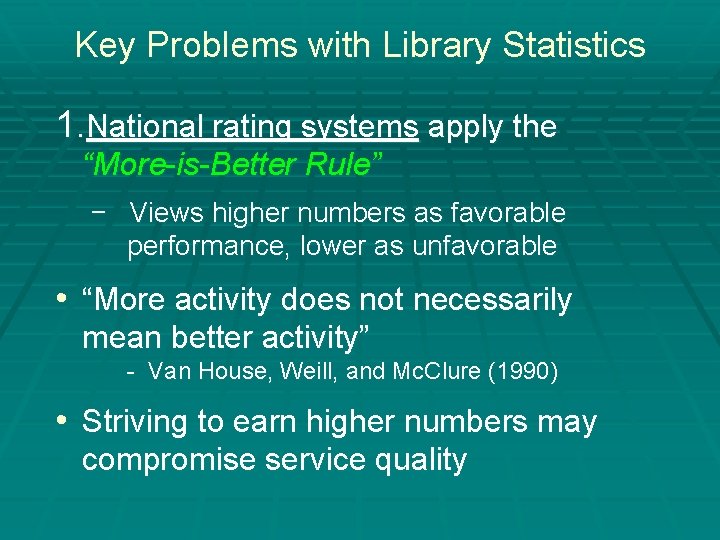 Key Problems with Library Statistics 1. National rating systems apply the “More-is-Better Rule” −