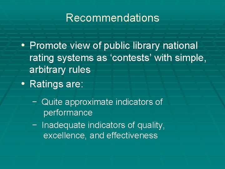 Recommendations • Promote view of public library national rating systems as ‘contests’ with simple,