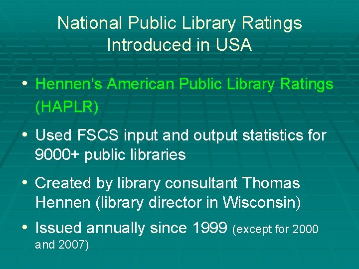 National Public Library Ratings Introduced in USA • Hennen’s American Public Library Ratings (HAPLR)