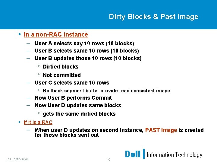 Dirty Blocks & Past Image • In a non-RAC instance – – – User
