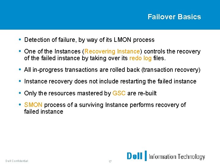 Failover Basics • Detection of failure, by way of its LMON process • One
