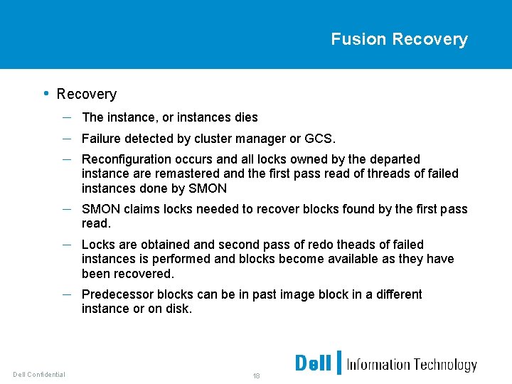 Fusion Recovery • Recovery – – – The instance, or instances dies – SMON