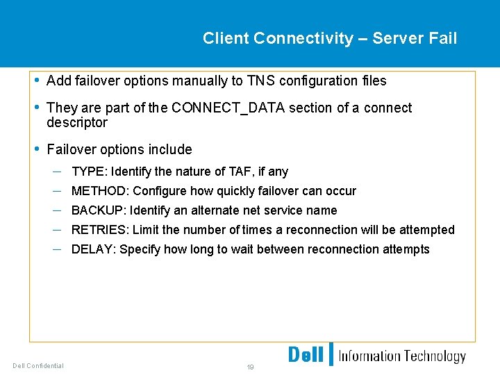 Client Connectivity – Server Fail • Add failover options manually to TNS configuration files