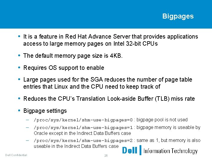 Bigpages • It is a feature in Red Hat Advance Server that provides applications