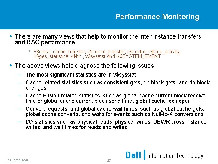 Performance Monitoring • There are many views that help to monitor the inter-instance transfers