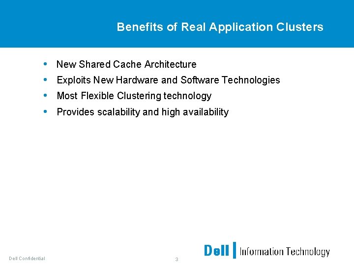 Benefits of Real Application Clusters • • Dell Confidential New Shared Cache Architecture Exploits