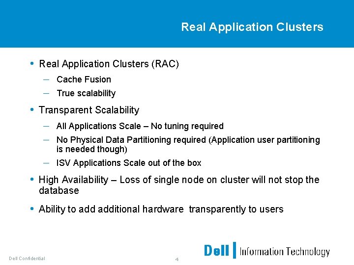 Real Application Clusters • Real Application Clusters (RAC) – – Cache Fusion True scalability