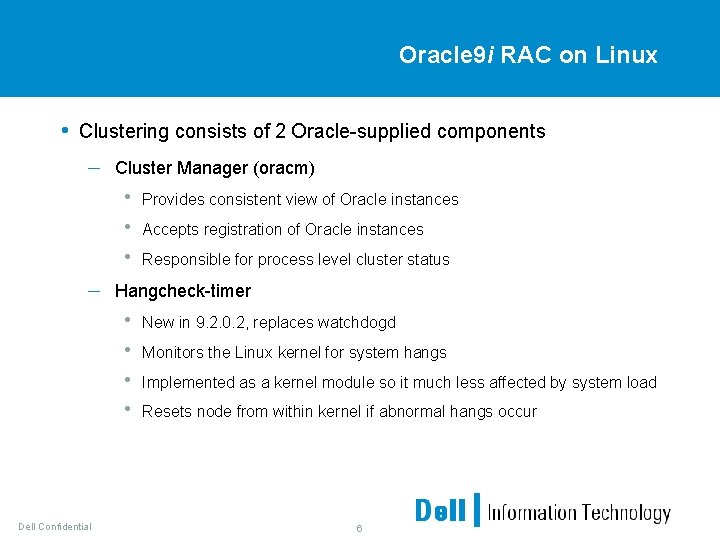 Oracle 9 i RAC on Linux • Clustering consists of 2 Oracle-supplied components –