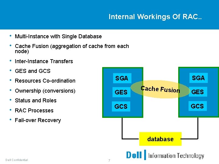 Internal Workings Of RAC. . • Multi-Instance with Single Database • Cache Fusion (aggregation