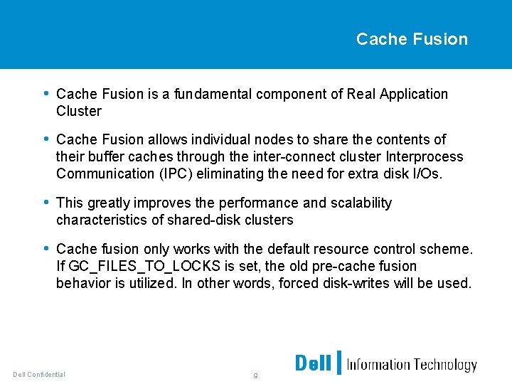 Cache Fusion • Cache Fusion is a fundamental component of Real Application Cluster •