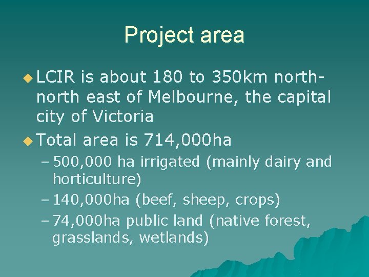 Project area u LCIR is about 180 to 350 km north east of Melbourne,