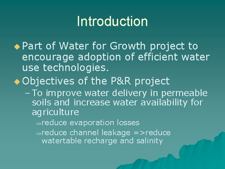 Introduction u Part of Water for Growth project to encourage adoption of efficient water