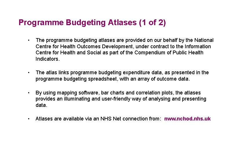 Programme Budgeting Atlases (1 of 2) • The programme budgeting atlases are provided on