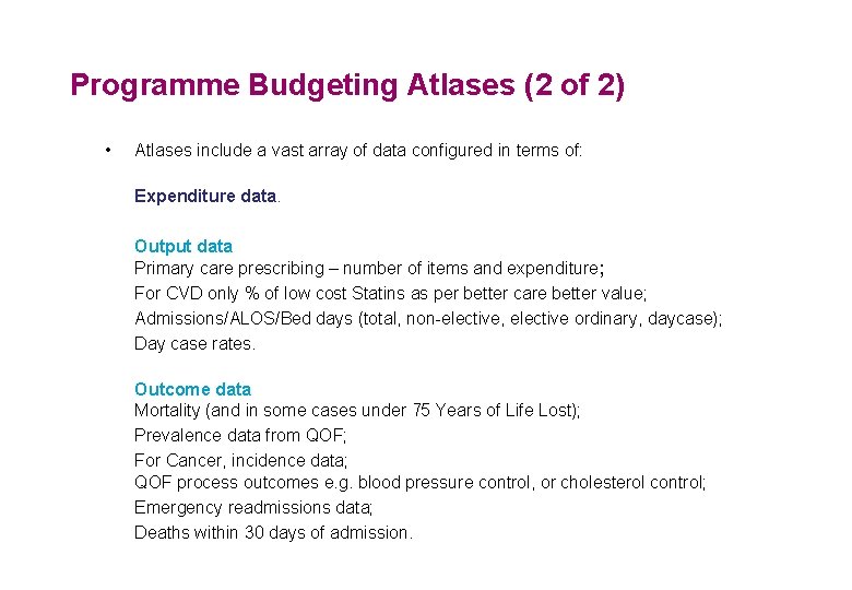 Programme Budgeting Atlases (2 of 2) • Atlases include a vast array of data Programme Budgeting Atlases (2 of 2) • Atlases include a vast array of data