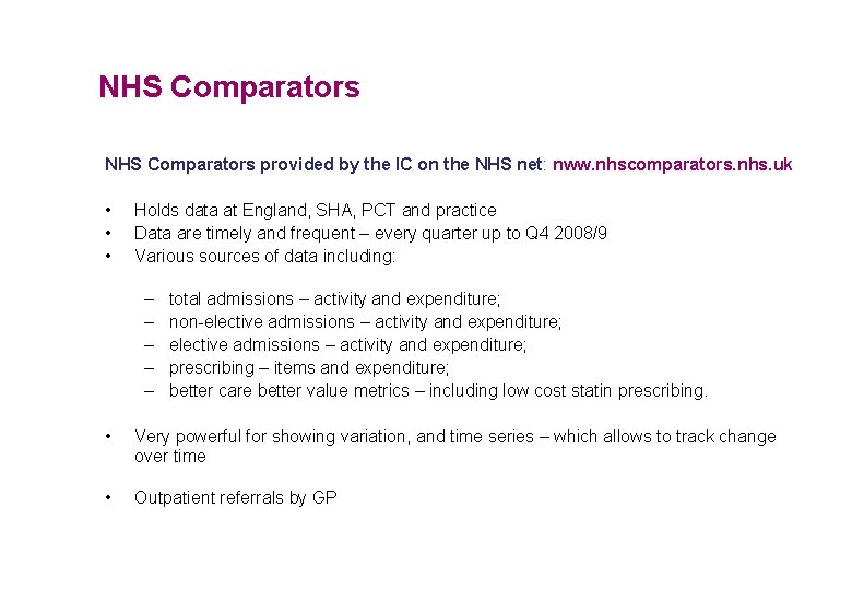 NHS Comparators provided by the IC on the NHS net: nww. nhscomparators. nhs. uk