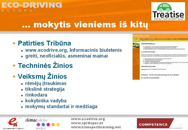 . . . mokytis vieniems iš kitų w Patirties Tribūna l l www. ecodrive.