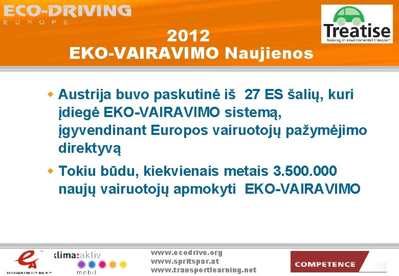 2012 EKO-VAIRAVIMO Naujienos w Austrija buvo paskutinė iš 27 ES šalių, kuri įdiegė EKO-VAIRAVIMO