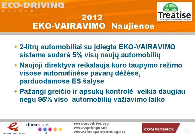 2012 EKO-VAIRAVIMO Naujienos w 2 -litrų automobiliai su įdiegta EKO-VAIRAVIMO sistema sudarė 5% visų