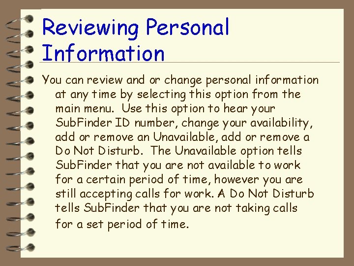 Reviewing Personal Information You can review and or change personal information at any time