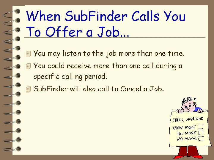 When Sub. Finder Calls You To Offer a Job. . . 4 You may