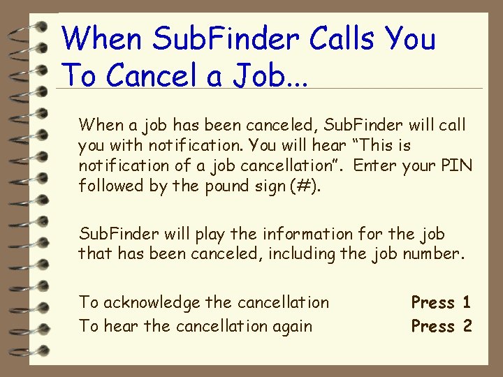 When Sub. Finder Calls You To Cancel a Job. . . When a job