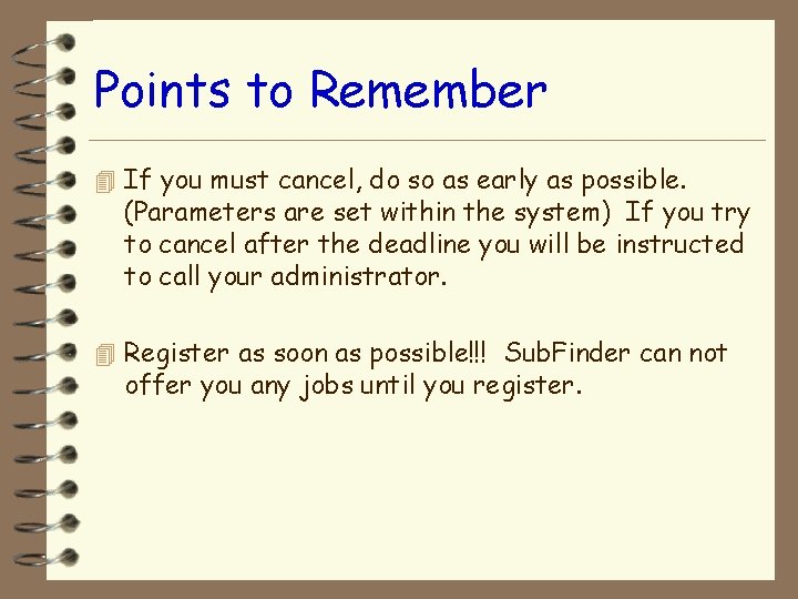 Points to Remember 4 If you must cancel, do so as early as possible.