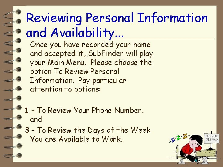 Reviewing Personal Information and Availability. . . Once you have recorded your name and