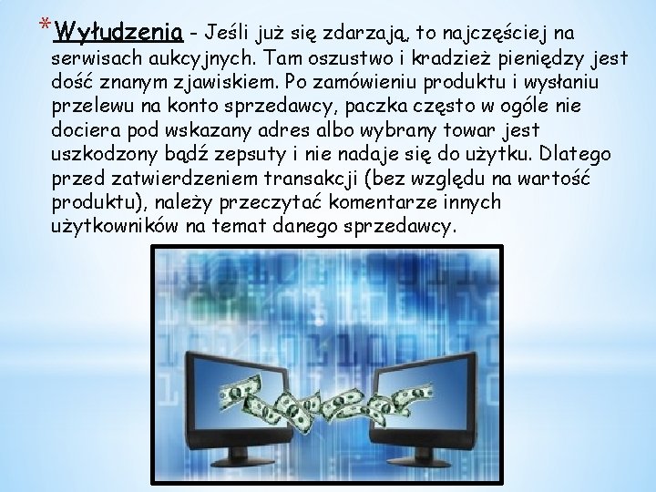 *Wyłudzenia - Jeśli już się zdarzają, to najczęściej na serwisach aukcyjnych. Tam oszustwo i