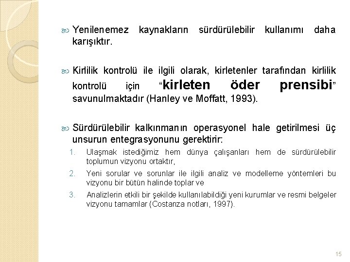  Yenilenemez karışıktır. kaynakların sürdürülebilir Kirlilik kontrolü ile ilgili olarak, kirletenler tarafından kirlilik kontrolü