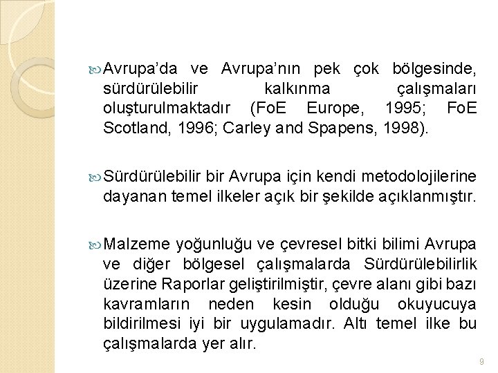  Avrupa’da ve Avrupa’nın pek çok bölgesinde, sürdürülebilir kalkınma çalışmaları oluşturulmaktadır (Fo. E Europe,