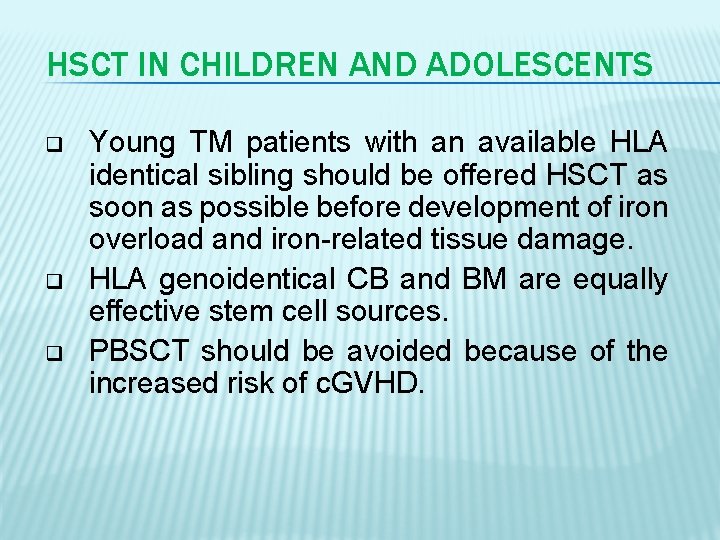 HSCT IN CHILDREN AND ADOLESCENTS q q q Young TM patients with an available