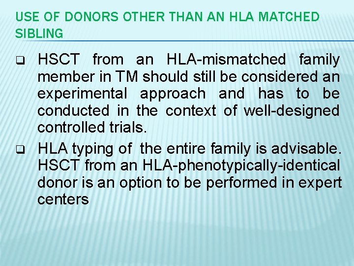 USE OF DONORS OTHER THAN AN HLA MATCHED SIBLING q q HSCT from an